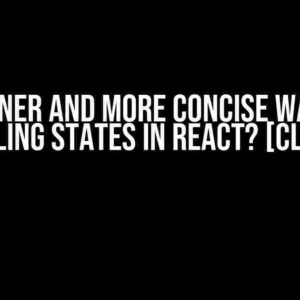 Cleaner and more concise way of handling states in React? [closed]