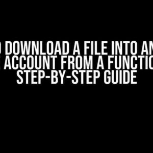 How to Download a File into an Azure Storage Account from a Function App: A Step-by-Step Guide