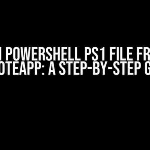 Launch Powershell ps1 File from RDS RemoteApp: A Step-by-Step Guide