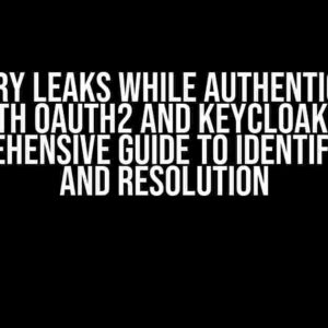 Memory Leaks while Authenticating User with OAuth2 and Keycloak (SSO): A Comprehensive Guide to Identification and Resolution