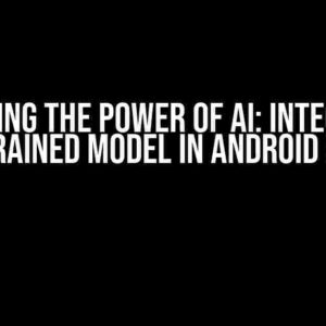 Unlocking the Power of AI: Integration of a Trained Model in Android Studio