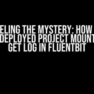 Unraveling the Mystery: How to Get Specific Deployed Project Mount Path on Get Log in Fluentbit